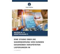 Eine Studie Über Die Wahrnehmung Von Kunden Gegenüber Verspäteten Lieferungen in