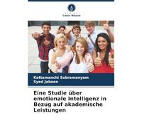 Eine Studie über emotionale Intelligenz in Bezug auf akademische Leistungen