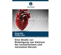 Eine Studie zur Beteiligung von Kalzium bei ischämischem und normalem Herzen