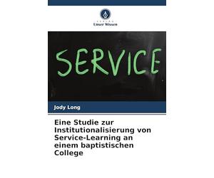 Eine Studie zur Institutionalisierung von Service-Learning an einem baptistischen College