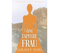 Eine tapfere Frau: Ein Historischer Liebeskrimi mit Tabitha und Wolf