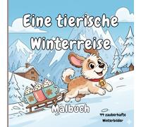 Eine tierische Winterreise - Malbuch für Kinder