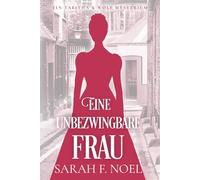 Eine unbezwingbare Frau: Ein Historischer Liebeskrimi mit Tabitha und Wolf