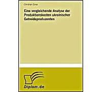 Eine Vergleichende Analyse Der Produktionskosten Ukrainischer Getreideproduzenten