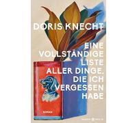 Eine vollständige Liste aller Dinge, die ich vergessen habe: Roman