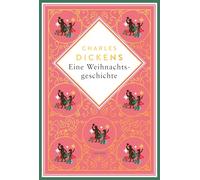Eine Weihnachtsgeschichte. Schmuckausgabe mit Goldprägung: Enthält außerdem die 'Silvesterglocken'. Mit den Illustrationen der Erstausgaben