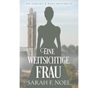 Eine weitsichtige Frau: Ein Historischer Liebeskrimi mit Tabitha und Wolf