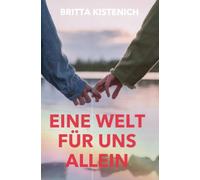 Eine Welt für uns allein: Eine lesbische Second Chance Romance