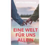 Eine Welt für uns allein: Eine lesbische Second Chance Romance