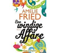Eine windige affäre | Amelie Fried Amelie Fried (Auteur)