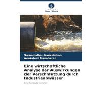 Eine wirtschaftliche Analyse der Auswirkungen der Verschmutzung durch Industrieabwässer: Eine Fallstudie in Indien