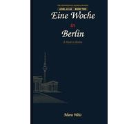 Eine Woche in Berlin: A Progressive English-German Reader