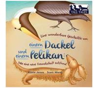 Eine Wunderbare Geschichte Von Einem Dackel Und Einem Pelikan (German/English Bilingual Soft Cover)