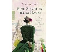 Eine Zierde in ihrem Hause: Die Geschichte der Ottilie von Faber-Castell | Die Romanbiografie einer beeindruckenden und mutigen Frau.