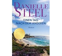 Einen Tag nach dem anderen Roman | Der Klassiker der Bestsellerautorin erstmals wieder auf Deutsch I Für Fans von Lucinda Riley, Nora Roberts und Nicholas Sparks I Familienroman - Danielle Steel - Har