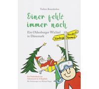 Einer fehlt immer noch - Ein Oldenburger Wichtel in Dänemark: Ein Vorlesebuch zur Adventszeit in 24 Kapiteln