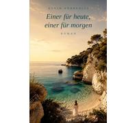 Einer für heute, einer für morgen: Roman einer Sommerliebe