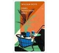 Eines Menschen Herz | William Boyd William BoydWilliam Boyd (Auteur)