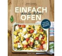 Einfach Aus Dem Ofen. Schnelle Auflaufrezepte