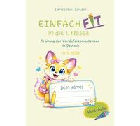 Einfach fit in die erste Klasse: Training der Vorläuferkompetenzen in Deutsch