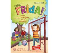 Einfach Frida! Hurra, ein neues Schuljahr voller Abenteuer!: Mit Frida durch die Grundschulzeit | Von Pädagogin und Bestsellerautorin Eliane Retz | Der perfekte Begleiter für die ersten Schuljahre