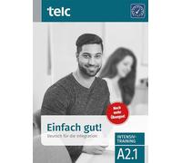 Einfach gut. Deutsch für die Integration A2.1 Intensivtraining