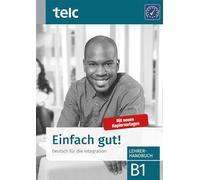 Einfach gut! Deutsch für die Integration B1 Lehrerhandbuch