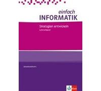 Einfach Informatik. Strategien Entwickeln