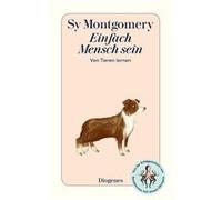 Einfach Mensch sein | Sy Montgomery Sy MontgomerySy Montgomery (Auteur)