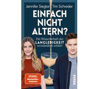 Einfach nicht altern? Die Wissenschaft der Langlebigkeit verständlich erklärt | Alles über Longevity und die Zukunft des Alterns - Tim Schreder - Piper ebooks - ebook (ePub) - Livre