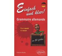 Einfach und klar !: Grammaire allemande en 50 fiches pour savoir et revoir