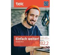 Einfach weiter! Deutsch B2.2 Kurs-und Arbeitsbuch: Deutsch B2.2 Kurs-und Arbeitsbuch