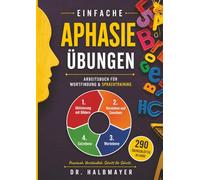 Einfache Aphasie Übungen: Arbeitsbuch für Wortfindung & Sprachtraining