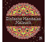 Einfache Mandalas Malbuch für Erwachsene; Entspannung und Stressabbau für junge Frauen und Männer: 40 beruhigende Mandala-Muster für Spaß, Stressabbau, Achtsamkeit und Meditation