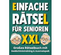 Einfache Rätsel für Senioren: Großes Rätselbuch mit Gedächtnistraining und Denkspielen