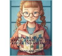 Einfache Sudoku-Rätselsammlung für Kinder und Anfänger, einschließlich Anleitungen und Lösungen, Großdruck 8,5 * 11 Ausgabe 2023: verbessern Sie Ihre Gehirnleistung, Aktivitätsbuch, 320 SUDOKU-Rätsel