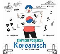 Einfache Vokabeln - Koreanisch für Kinder & Erwachsene: Fremdsprache Koreanisch, koreanisch lernen, ab 12 Jahren