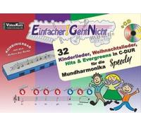 Einfacher!-Geht-Nicht: 32 Kinderlieder, Weihnachtslieder, Hits & Evergreens In C-Dur - Für Die Mundharmonika Speedy® Mit Cd