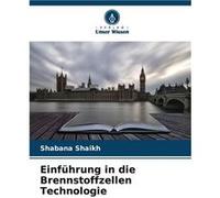 Einfhrung in die Brennstoffzellen Technologie - Shabana Shaikh - KS OmniScriptum Publishing - Livre en Anglais Shabana ShaikhShabana Shaikh (Auteur)