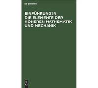 Einfhrung in die Elemente der hheren Mathematik und Mechanik - De Gruyter - De Gruyter - Livre en Anglais De GruyterDe Gruyter (Auteur)