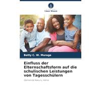 Einfluss der Elternschaftsform auf die schulischen Leistungen von Tagesschülern: Gemeinde Nakuru, Kenia