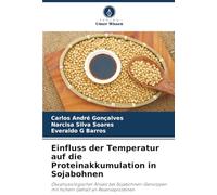 Einfluss der Temperatur auf die Proteinakkumulation in Sojabohnen: Ökophysiologischer Ansatz bei Sojabohnen-Genotypen mit hohem Gehalt an Reserveproteinen