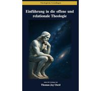 Einführung in die Offene und Relationale Theologie