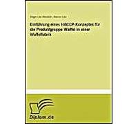 Einführung Eines Haccp-Konzeptes Für Die Produktgruppe Waffel In Einer Waffelfabrik