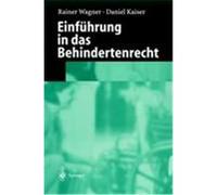 Einführung in das Behindertenrecht Wagner, Rainer, Kaiser, Daniel (Auteur)