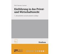 Einführung in das Privat- und Wirtschaftsrecht Teil I: Privatrecht