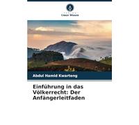 Einführung in das Völkerrecht: Der Anfängerleitfaden