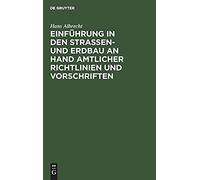 Einführung In Den Straßen- Und Erdbau An Hand Amtlicher Richtlinien Und Vorschriften