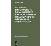 Einführung In Die Allgemeine Biologie Und Ihre Philosophischen Grund- Und Grenzfragen