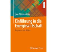 Einführung in Die Energiewirtschaft: Ressourcen Und Märkte